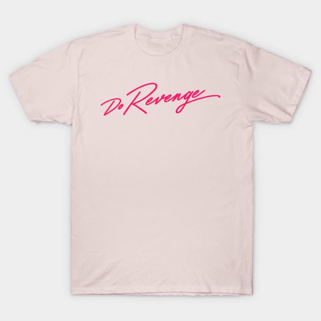 Do Revenge T-Shirt by MairlaStore